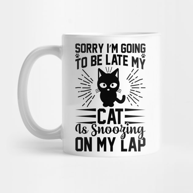 Sorry I m Going To Be Late My Cat Is Snoozing On My Lap T Shirt For Women Men by Xamgi